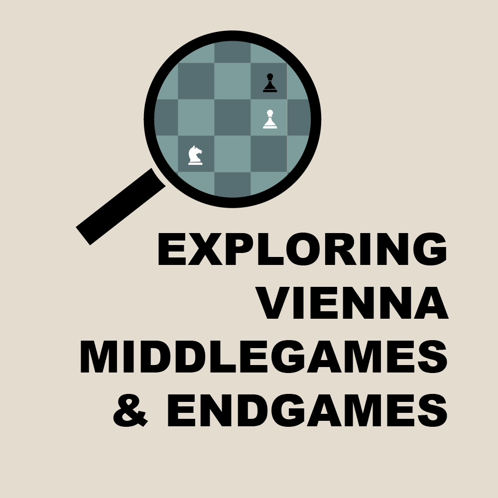 Exploring Vienna Middlegames & Endgames