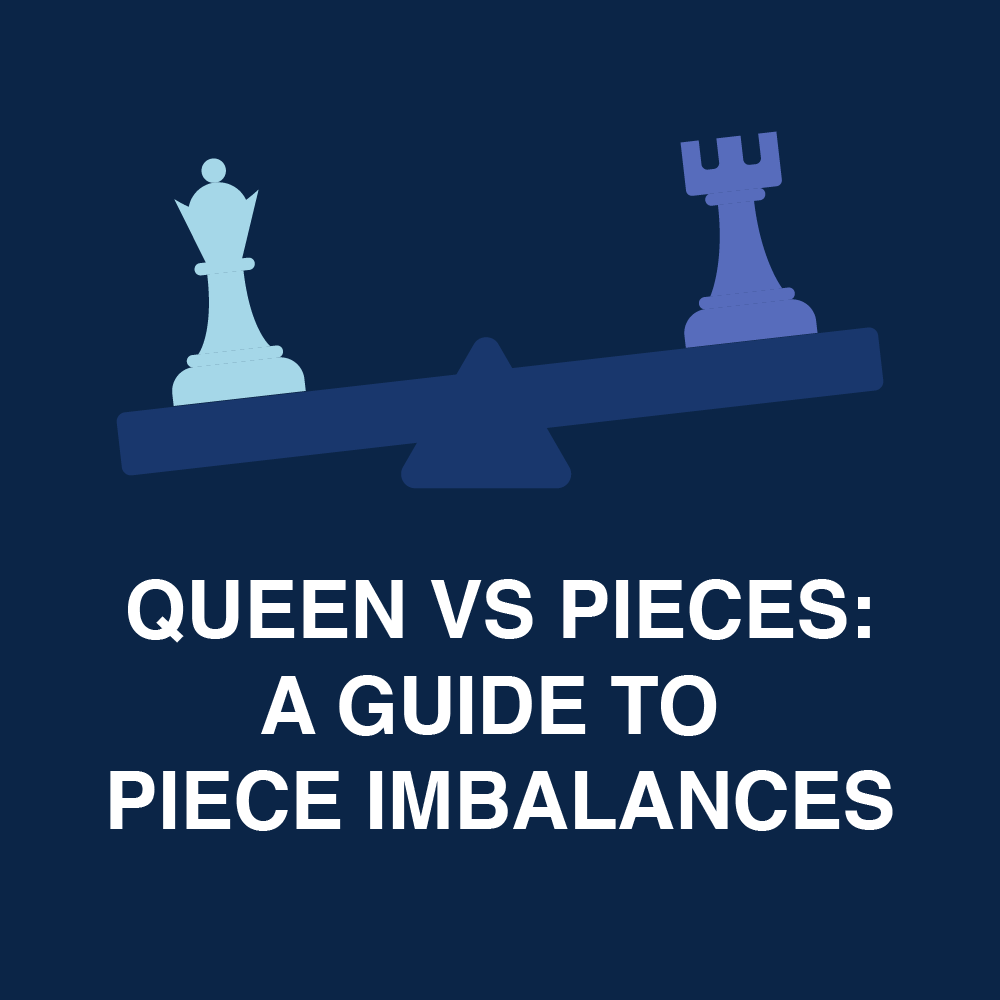 Queen vs Pieces: A Guide to Chess Imbalances