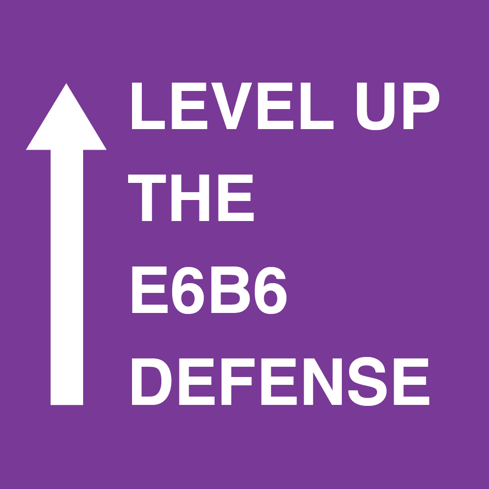 Level Up The E6/B6 Defense
